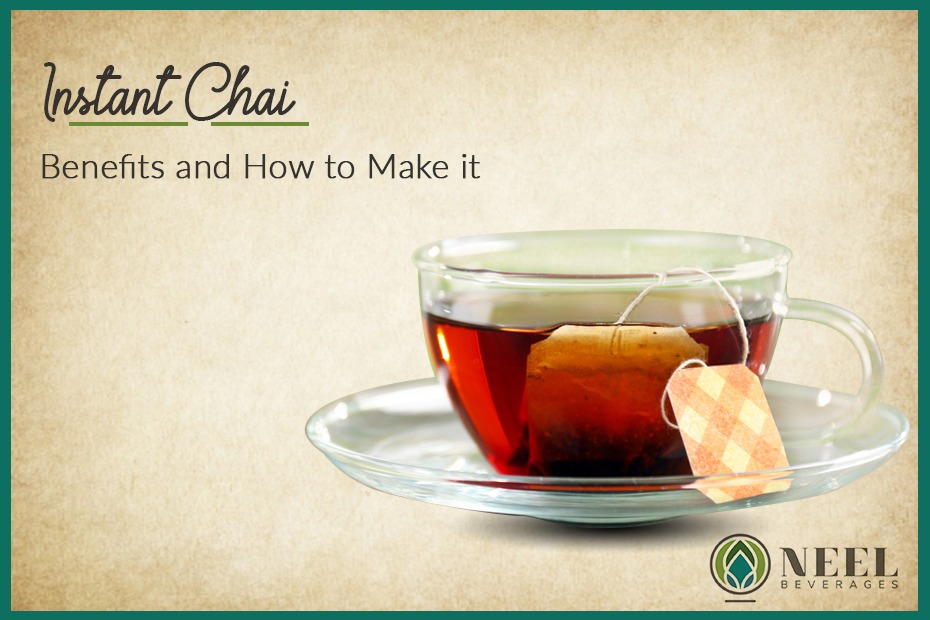 Instant Chai: Benefits and How to Make it