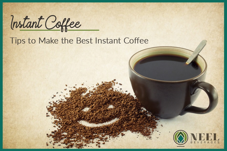 Instant Coffee: Tips to Make the Best Instant Coffee
