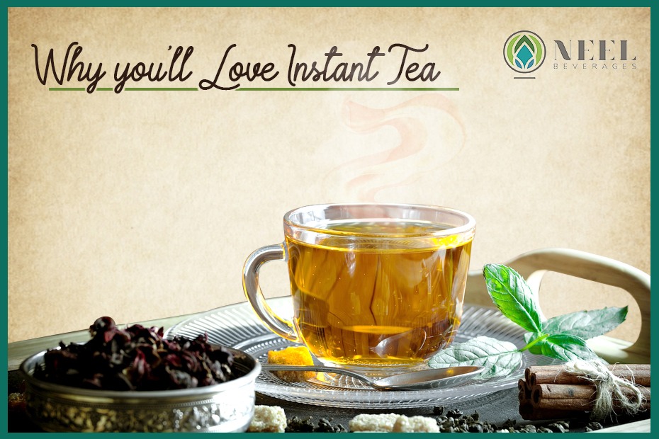 Why you’ll Love Instant Tea