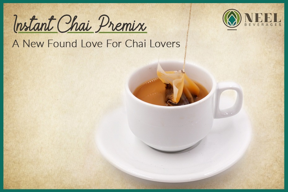 Instant Chai Premix: A New Found Love For Chai Lovers
