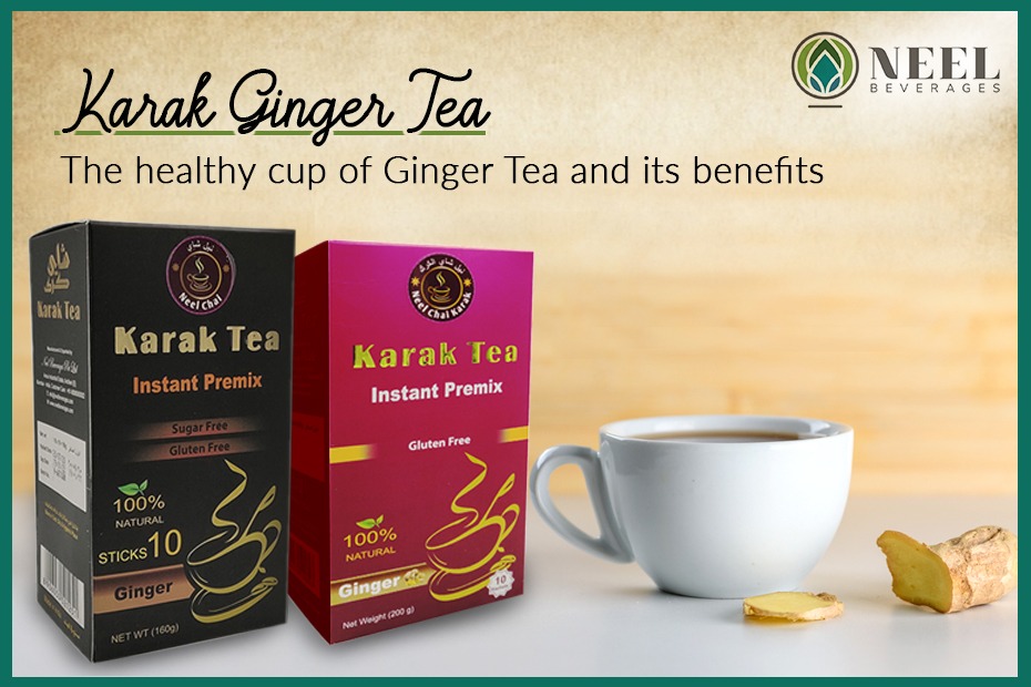 Karak Ginger Tea: The Healthy Cup of Ginger Tea and Its Benefits