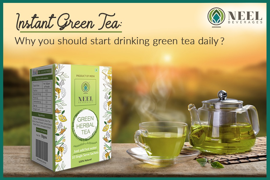 Instant Green Tea: Why You Should Start Drinking Green Tea Daily