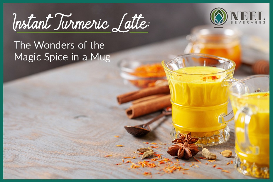 Instant Turmeric Latte: The Wonders of The Magic Spice In A Mug