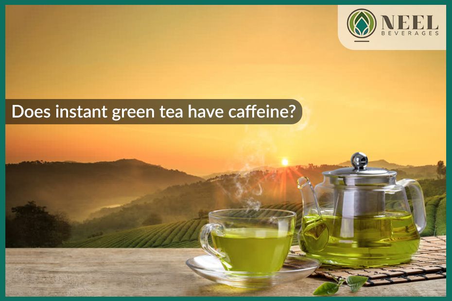 Does instant green tea have caffeine?