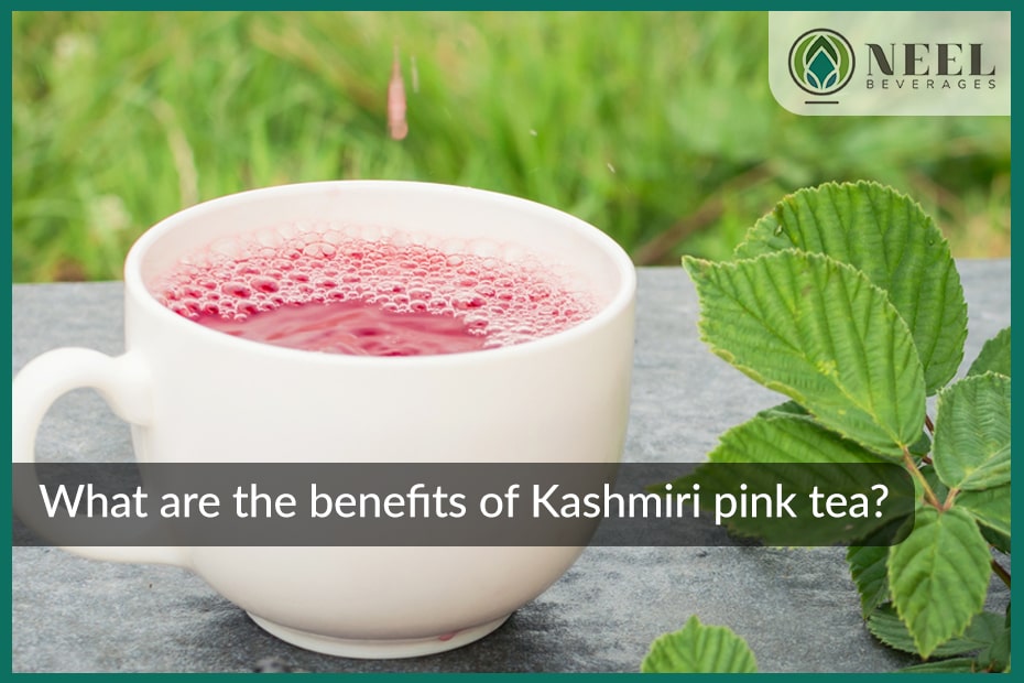 What are the benefits of Kashmiri pink tea?