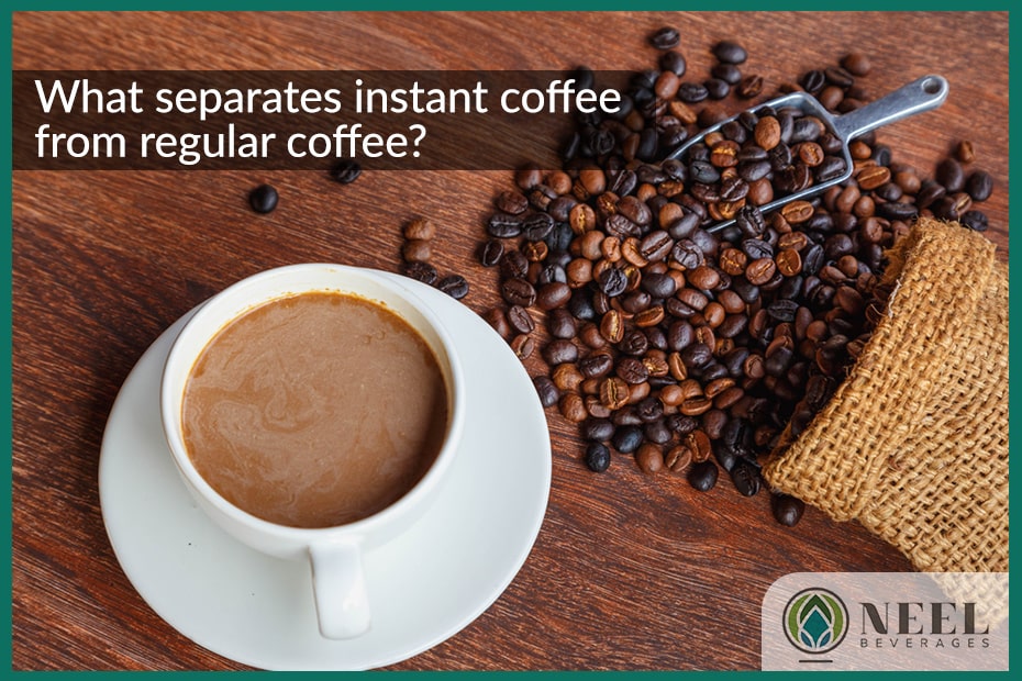 What separates instant coffee from regular coffee?