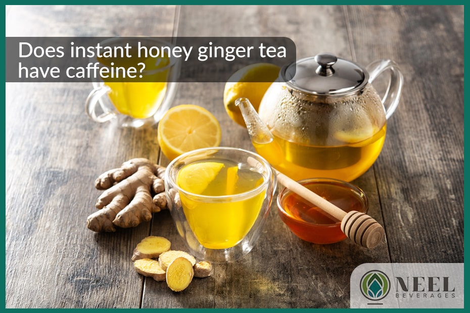 Does instant honey ginger tea have caffeine?
