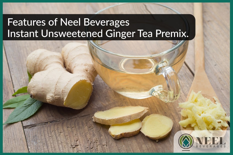 Features of Neel Beverages Instant Unsweetened Ginger Tea Premix: