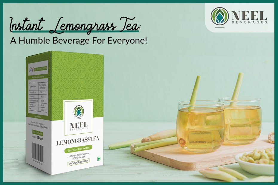 Instant Lemongrass Tea: A Humble Beverage For Everyone!