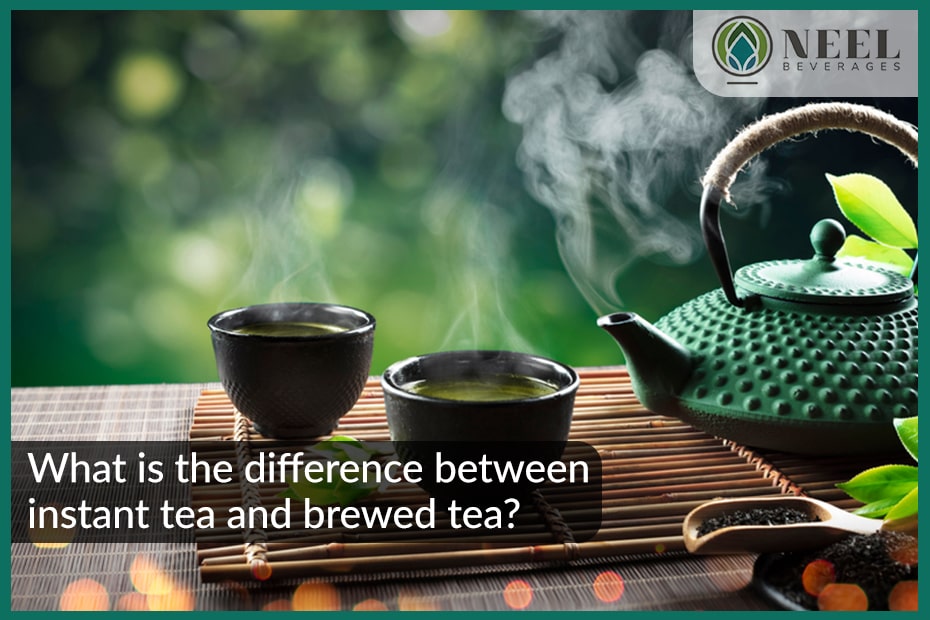 What is the difference between instant tea and brewed tea?