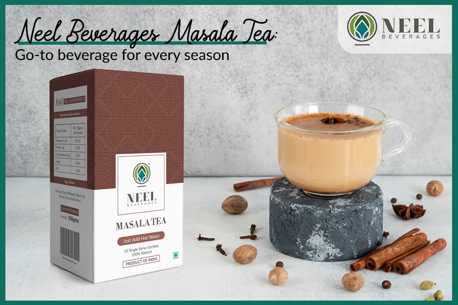Neel Beverages Masala Tea: Go-to beverage for every season!!!