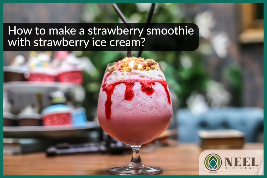How to make a strawberry smoothie with strawberry ice cream?