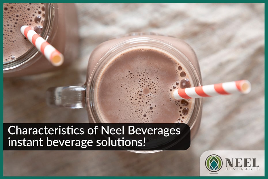 Characteristics of Neel Beverages instant beverage solutions!