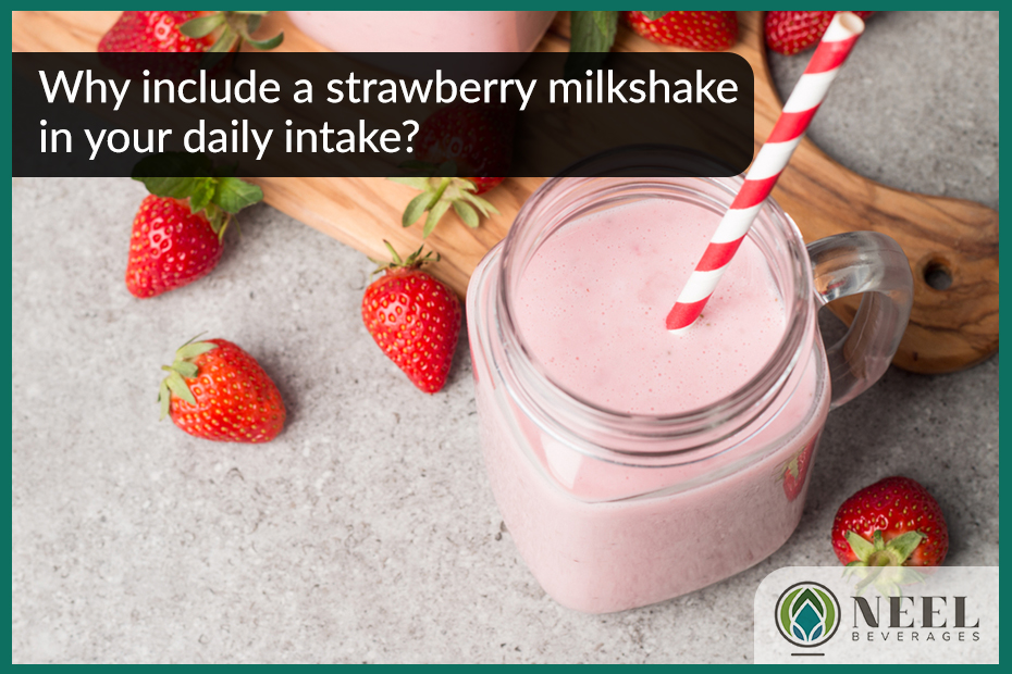 Why include a strawberry milkshake in your daily intake?
