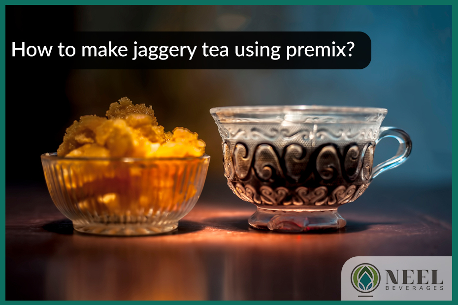 How to make jaggery tea using premix?