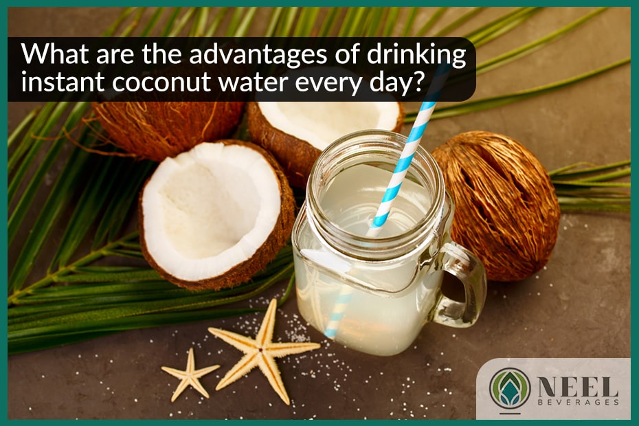 What are the advantages of drinking instant coconut water every day?