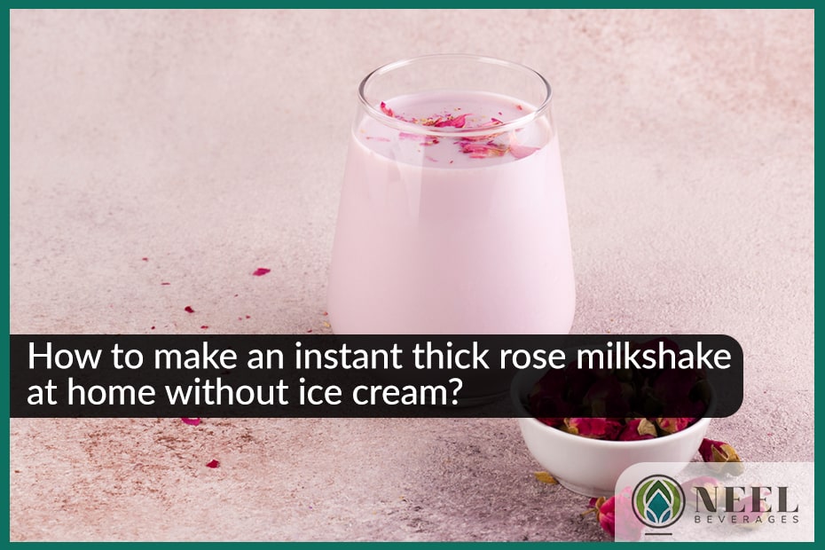 How to make an instant thick rose milkshake at home without ice cream?
