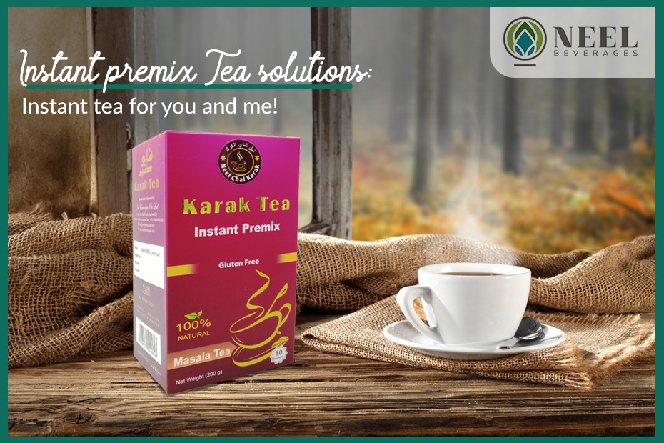 Instant premix Tea solutions: Instant tea for you and me!