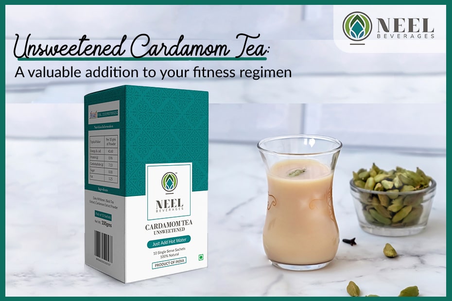 Instant Unsweetened Cardamom Tea premix: A valuable addition to your fitness regimen 