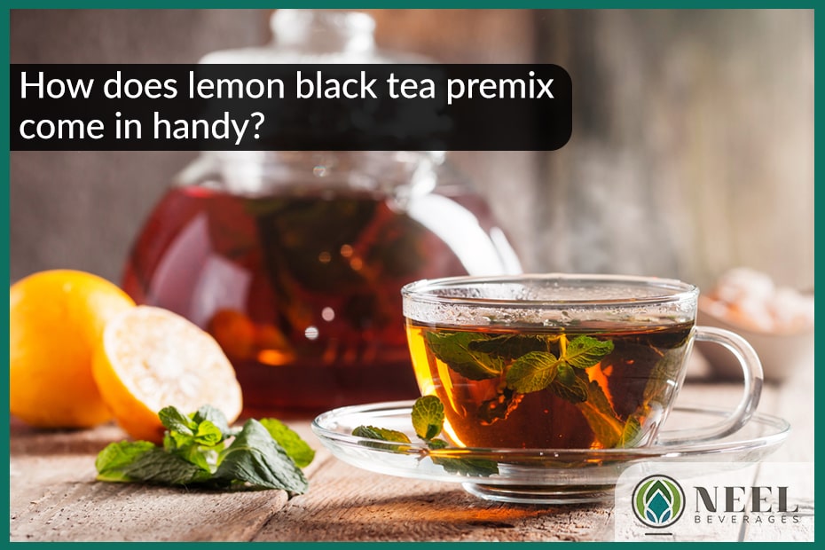 How does lemon black tea premix come in handy?