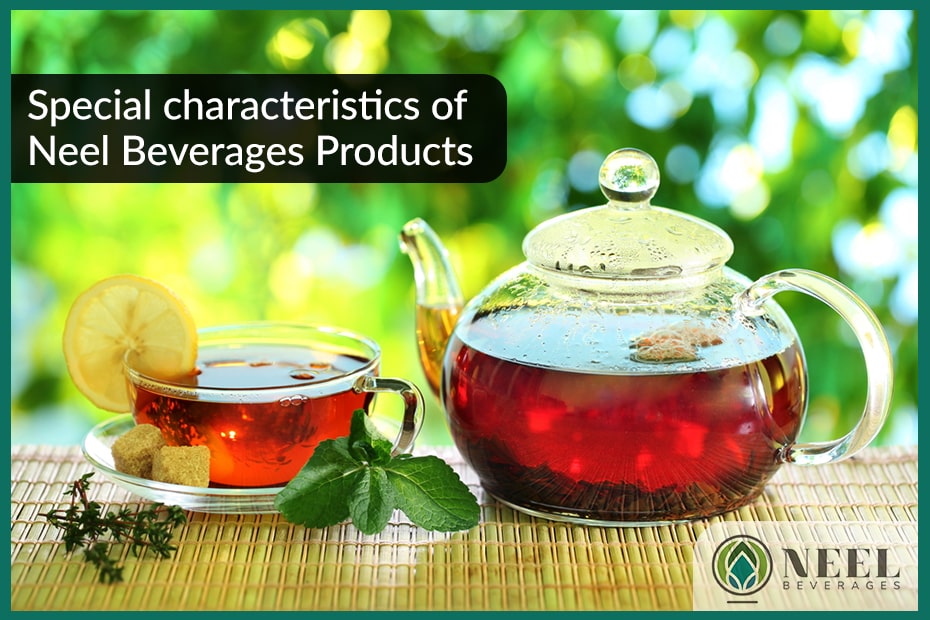Special characteristics of Neel Beverages Products!