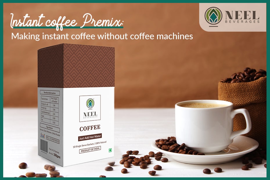 Instant coffee Premix: Making instant coffee without coffee machines!