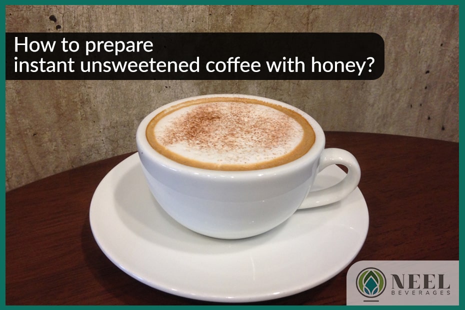 How to prepare instant unsweetened coffee with honey?