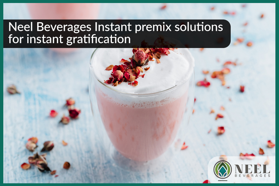 Neel Beverages Instant premix solutions for instant gratification