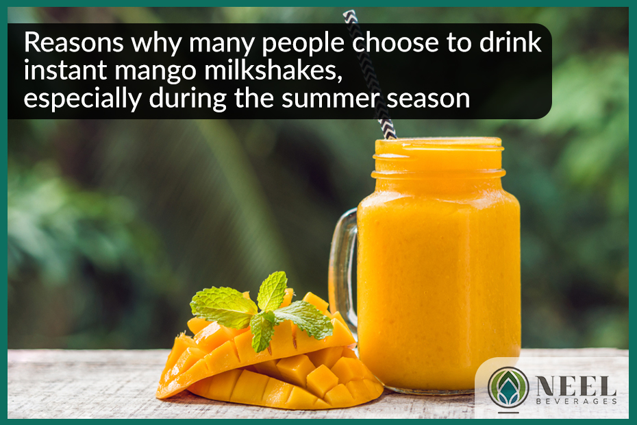 Reasons why many people choose to drink instant mango milkshakes, especially during the summer season!