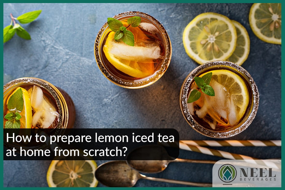 How to prepare lemon iced tea at home from scratch?