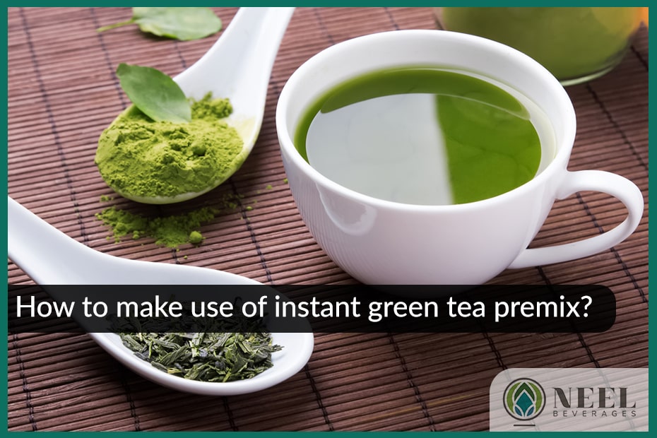 How to make use of instant green tea premix 