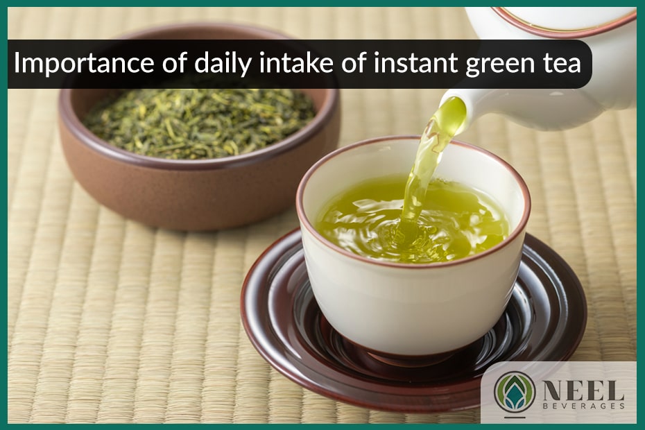 Importance of daily intake of instant green tea