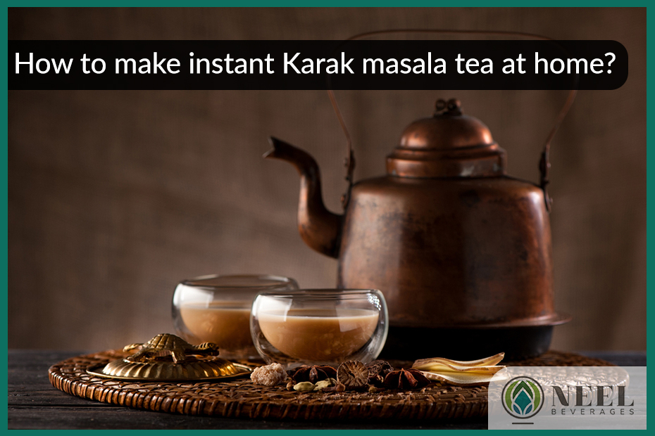 How to make instant Karak masala tea at home?