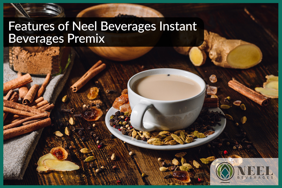 Features of Neel Beverages Instant Beverages Premix
