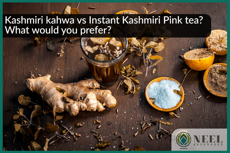 Kashmiri kahwa vs Instant Kashmiri Pink tea? What would you prefer?