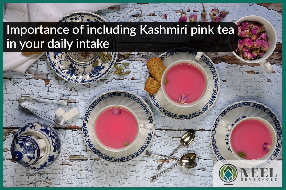 Importance of including Kashmiri pink tea in your daily intake