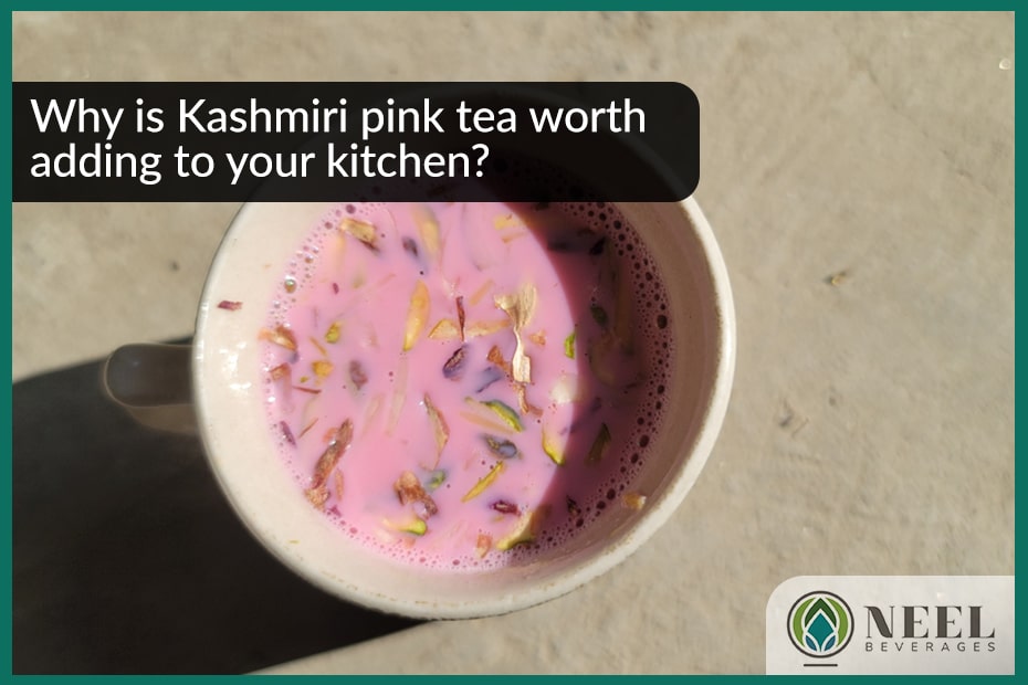 Why is Kashmiri pink tea worth adding to your kitchen?