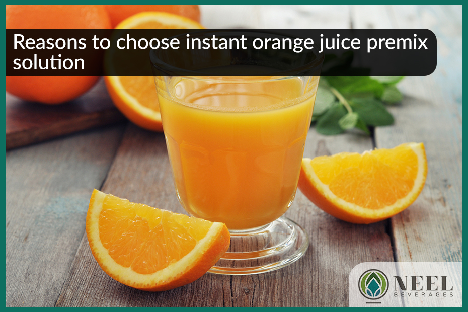 Reasons to choose instant orange juice premix solution