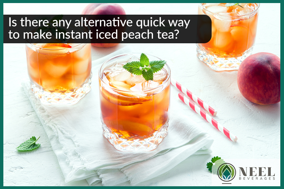 Is there any alternative quick way to make instant iced peach tea?