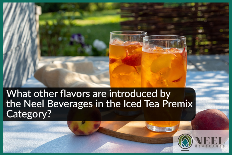 What other flavors are introduced by the Neel Beverages in the Iced Tea Premix Category?