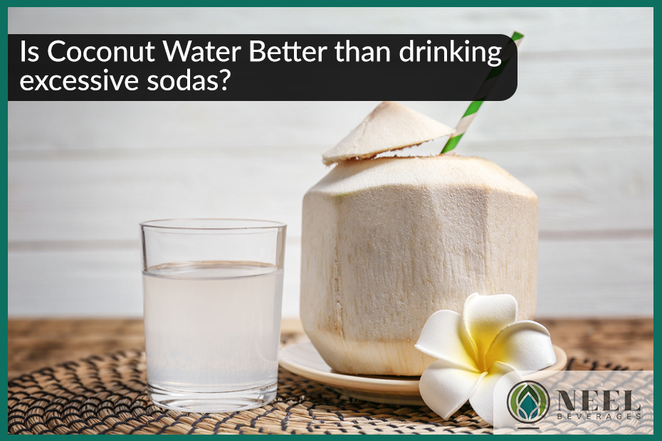 Is Coconut Water Better than drinking excessive sodas?