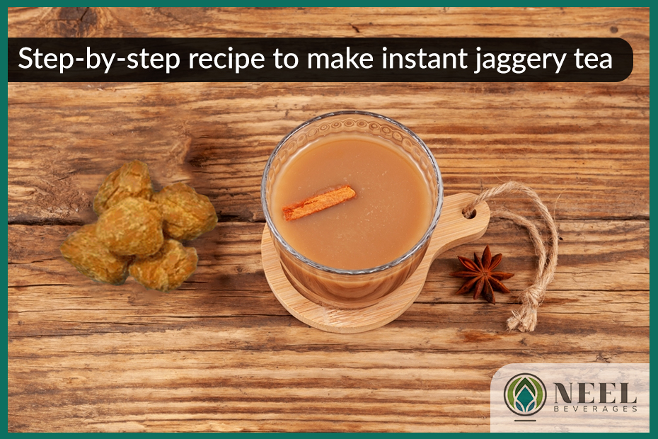 Step-by-step recipe to make instant jaggery tea