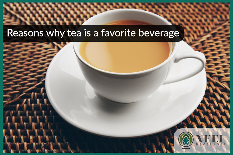 Reasons why tea is a favorite beverage