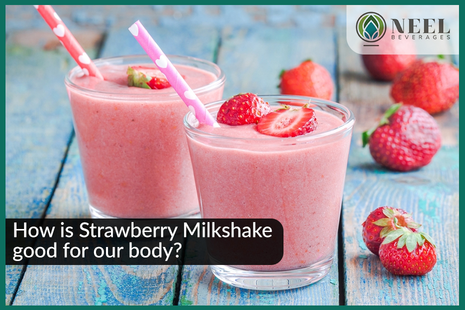 How is Strawberry Milkshake good for your body?