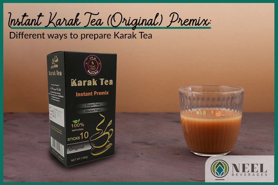Instant Karak Tea (Original) Premix: Different ways to prepare Karak Tea